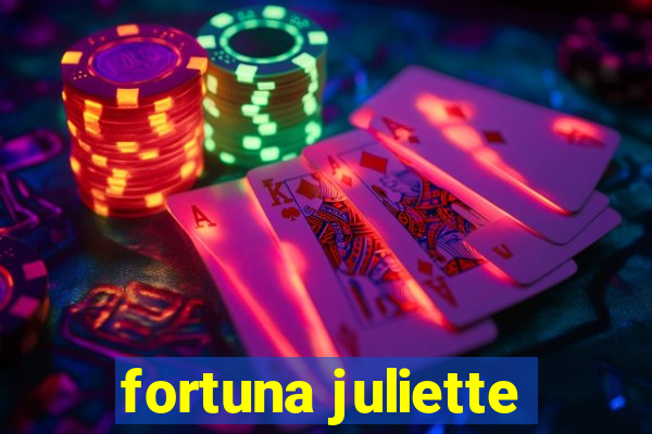 fortuna juliette